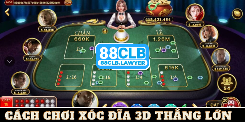 Cách chơi xóc đĩa 3D - 3 bí kíp cực chuẩn từ chuyên gia